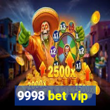 9998 bet vip